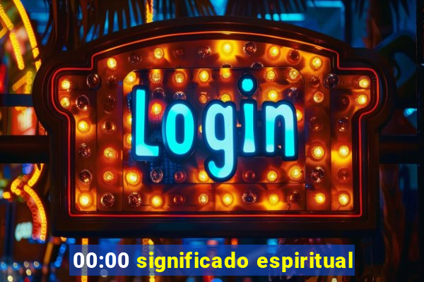 00:00 significado espiritual